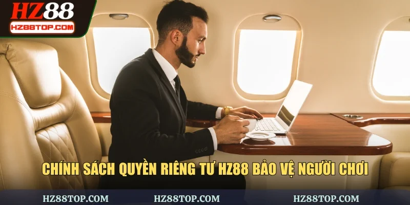 Chính sách quyền riêng tư HZ88 bảo vệ người chơi